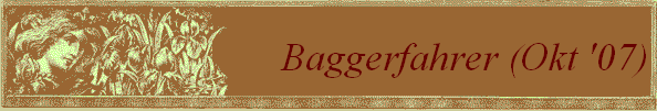 Baggerfahrer (Okt '07)