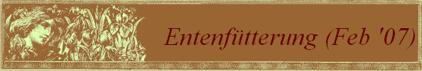 Entenf�tterung (Feb '07)