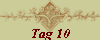 Tag 10