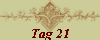 Tag 21