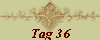 Tag 36