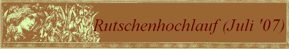 Rutschenhochlauf (Juli '07)